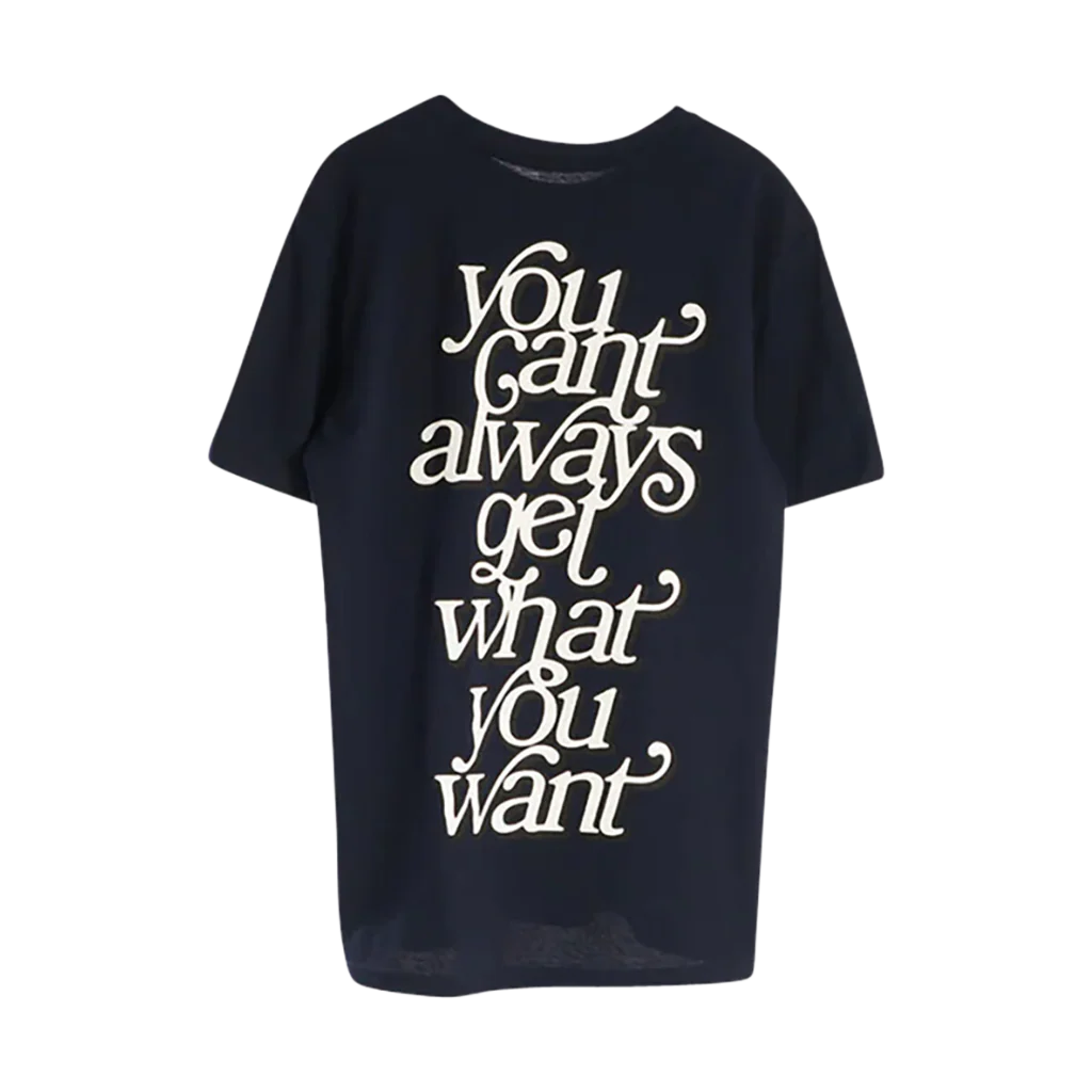 You Can't Always Get What You Want T-Shirt - Image 2