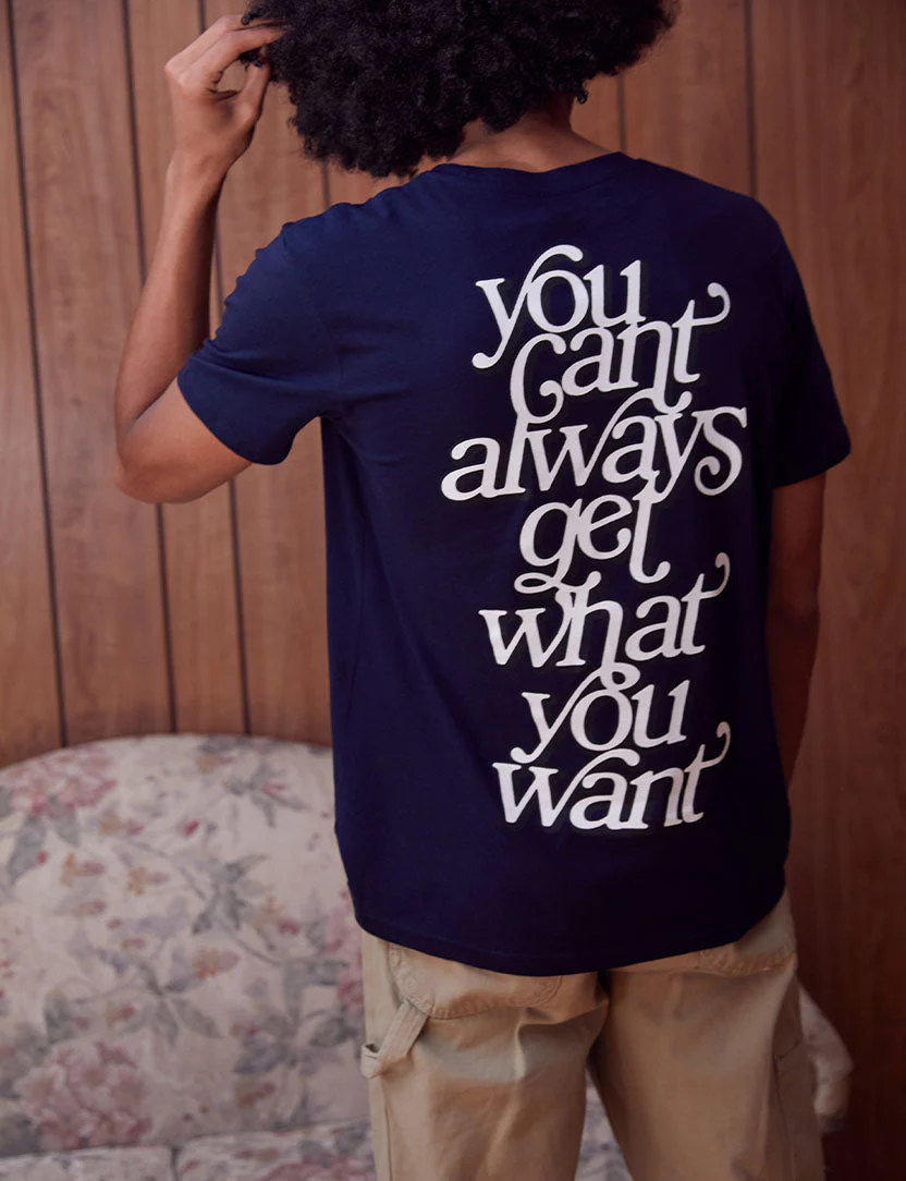 You Can't Always Get What You Want T-Shirt - Image 3